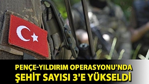 Pençe-Yıldırım Operasyonu'nda şehit sayısı 3'e yükseldi