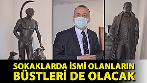 Sinop’ta sokaklarda ismi olanların büstleri de olacak
