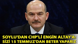 Soylu'dan CHP'li Engin Altay'a: Sizi 15 Temmuz'dan beter yaparız