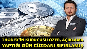 Thodex’in kurucusu Özer, açıklama yaptığı gün cüzdanı sıfırlamış