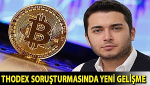 Thodex soruşturmasında yeni gelişme