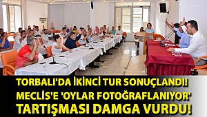Torbalı'da ikinci tur sonuçlandı! Meclis'e 'Oylar fotoğraflanıyor' tartışması damga vurdu!