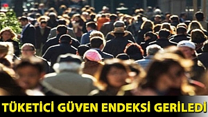 Tüketici güven endeksi geriledi