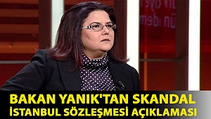 Aile ve Sosyal Hizmetler Bakanı Yanık'tan skandal İstanbul Sözleşmesi açıklaması