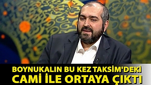 Ayasofya'nın eski imamı Boynukalın bu kez Taksim'deki cami ile ortaya çıktı