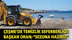 Çeşme’de temizlik seferberliği! Başkan Oran; “Sezona hazırız”