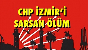 CHP İzmir'i sarsan ölüm