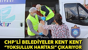 CHP’li belediyeler kent kent “yoksulluk haritası” çıkarıyor