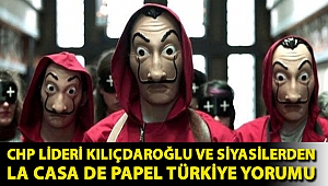 CHP lideri Kılıçdaroğlu ve siyasilerden La Casa De Papel Türkiye yorumu