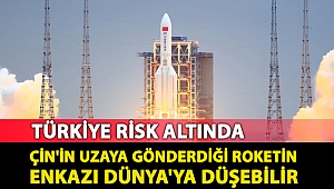 Çin'in uzaya gönderdiği roketin enkazı Dünya'ya düşebilir, Türkiye de risk altındaki ülkeler arasında gösteriliyor