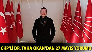 CHP'li Dr. Taha Okan'dan 27 Mayıs yorumu