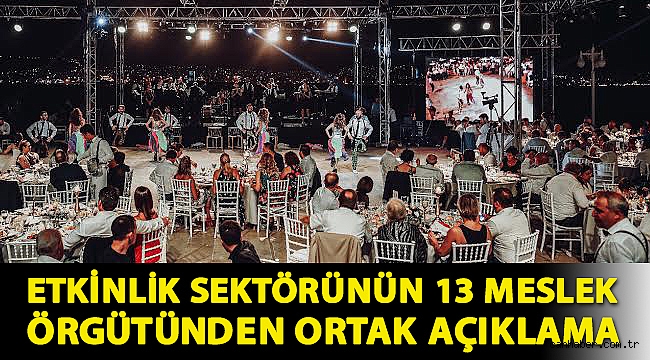 Etkinlik Sektörünün 13 Meslek Örgütünden Ortak Açıklama