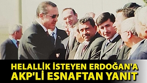 Helallik isteyen Erdoğan'a AKP'li esnaftan yanıt: Etmiyorum