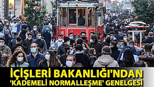 İçişleri Bakanlığı'ndan 'kademeli normalleşme' genelgesi
