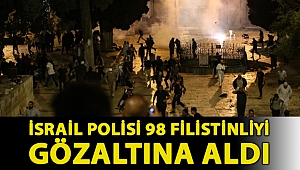 İsrail polisi 98 Filistinliyi gözaltına aldı
