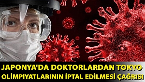 Japonya'da doktorlardan Tokyo Olimpiyatlarının iptal edilmesi çağrısı