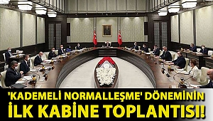'Kademeli normalleşme' döneminin ilk kabine toplantısı! Masada kritik konular var