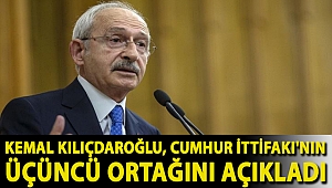 Kemal Kılıçdaroğlu, Cumhur İttifakı'nın üçüncü ortağını açıkladı