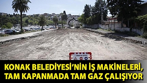 Konak Belediyesi’nin iş makineleri, tam kapanmada tam gaz çalışıyor