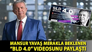 Mansur Yavaş merakla beklenen “BLD 4.0” videosunu paylaştı