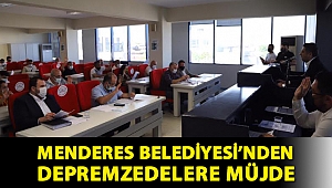 Menderes Belediyesi’nden Depremzedelere Müjde