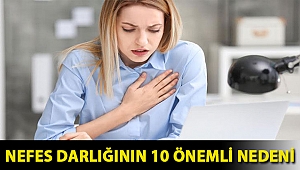 Nefes darlığının 10 önemli nedeni