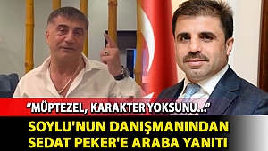 Süleyman Soylu'nun danışmanından Sedat Peker'e araba yanıtı: 1.6 milyon TL'ye değil, 877 bin TL'ye aldım
