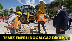 Temiz Enerji Doğalgaz Dikili’de