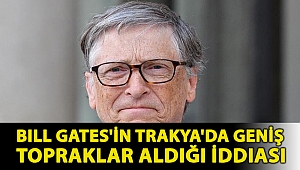 Teyit.org inceledi: Bill Gates'in Trakya'da geniş topraklar aldığı iddiası
