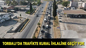 Torbalı’da trafikte kural ihlaline geçit yok