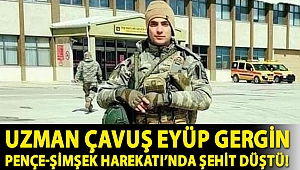 Uzman Çavuş Eyüp Gergin Pençe-Şimşek Harekatı’nda şehit düştü!