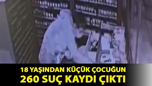18 yaşından küçük çocuğun 260 suç kaydı çıktı