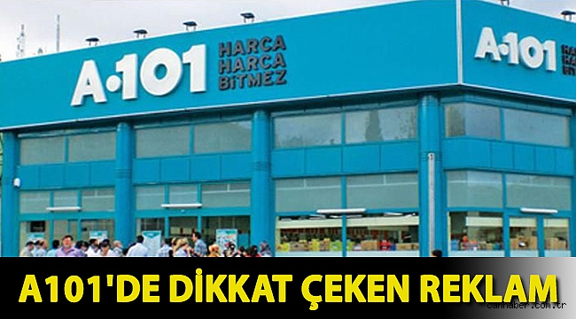 A101'de dikkat çeken reklam