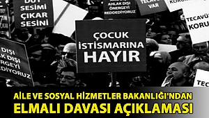 Aile ve Sosyal Hizmetler Bakanlığı'ndan Elmalı davası açıklaması