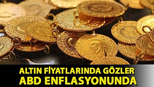 Altın fiyatlarında gözler ABD enflasyonunda