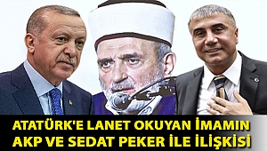 Ayasofya'da Atatürk'e lanet okuyan imamın AKP ve Sedat Peker ile ilişkisi