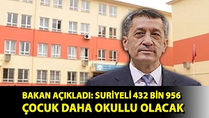 Bakan açıkladı: Suriyeli 432 bin 956 çocuk daha okullu olacak