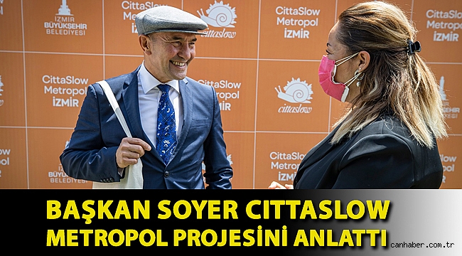 Başkan Soyer Cittaslow Metropol projesini anlattı: “İzmir’de korkulara yer yok, umudun şehri olacağız”
