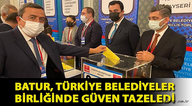 Batur, Türkiye Belediyeler Birliğinde güven tazeledi