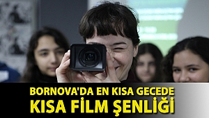 BORNOVA'DA EN KISA GECEDE KISA FİLM ŞENLİĞİ