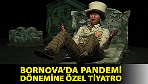 Bornova’da pandemi dönemine özel tiyatro