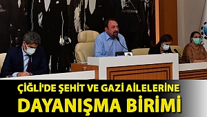 Çiğli'de Şehit ve Gazi Ailelerine Dayanışma Birimi