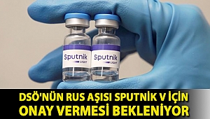 DSÖ'nün Rus aşısı Sputnik V için onay vermesi bekleniyor