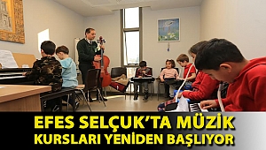 EFES SELÇUK’TA MÜZİK KURSLARI YENİDEN BAŞLIYOR
