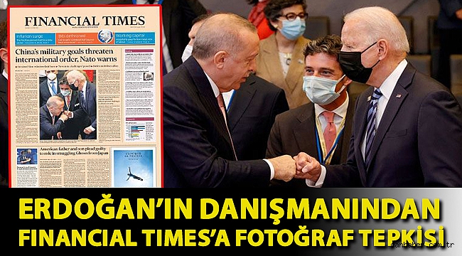 Erdoğan’ın danışmanından Financial Times’a fotoğraf tepkisi