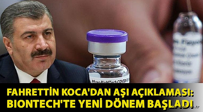 Fahrettin Koca'dan aşı açıklaması: BioNTech'te yeni dönem başladı
