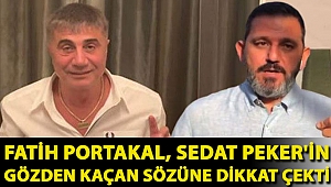 Fatih Portakal, Sedat Peker'in gözden kaçan sözüne dikkat çekti