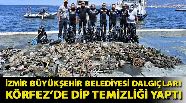 İzmir Büyükşehir Belediyesi dalgıçları Körfez’de dip temizliği yaptı