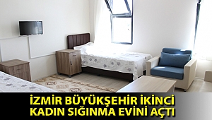 İzmir Büyükşehir ikinci kadın sığınma evini açtı