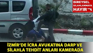 İzmir’de icra avukatına darp ve silahla tehdit anları kamerada